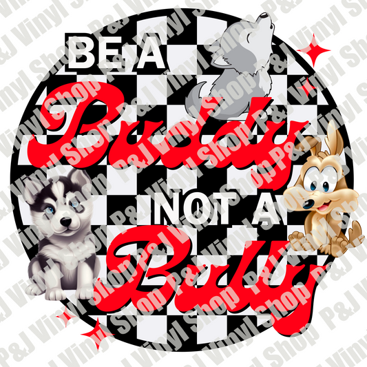 be a buddy not a bully #4 PNG